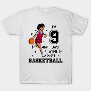 Girl plays basketball - I am 9 T-Shirt